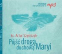 ks. Artur Szymczyk, Pójść drogą duchową Maryi, mp3